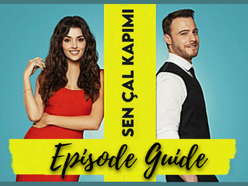 Sen Cal Kapimi ~ Episode Guide