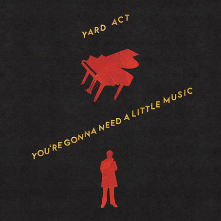 Album Review: Yard Act - "You're Gonna Need a Little Music"
