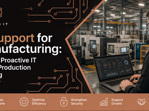 IT Support for Manufacturing: 7 Ways Proactive IT Keeps Production Running