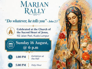 KL South District Marian Rally | Sunday, 16 August at Church of the Sacred Heart of Jesus