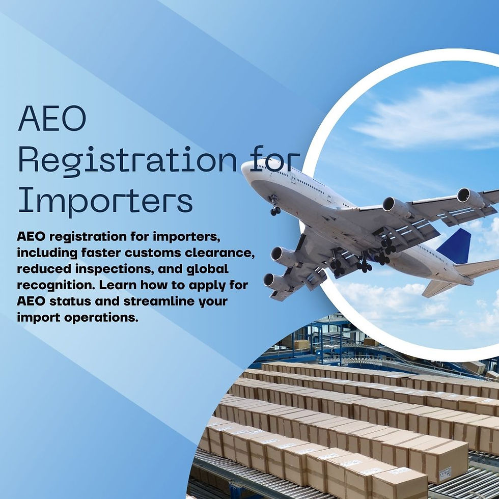 AEO Registration for Importers - Benefits of Authorized Economic Operator