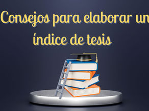 Consejos infalibles para construir un índice de tesis