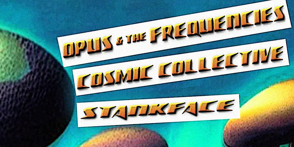 Opus & the Frequencies, Cosmic Collective, Stankface