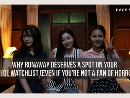 Why Runaway Deserves a Spot on Your Thai GL Watchlist (Even If You're Not a Fan of Horror!) 👻