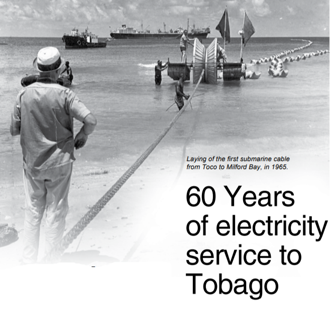 Laying of the first submarine cable from Toco to Milford Bay, in 1965. SOURCE: TRINIDAD AND TOBAGO ELECTRICITY COMMISSION , 'Watts Happening Newsletter' Vol. 28 #4/October - December 2011