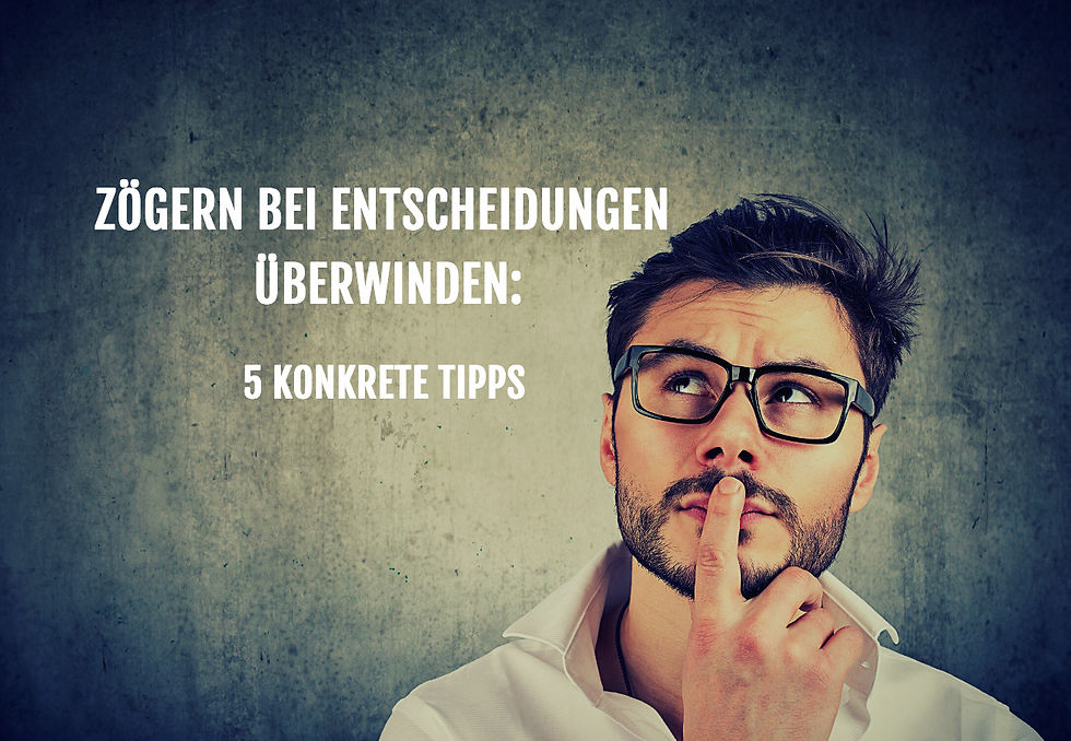 zögern bei Entscheidungen