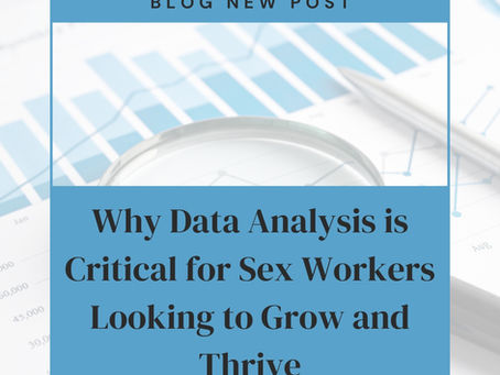 Why Data Analysis is Critical for Sex Workers by Sophia Truee