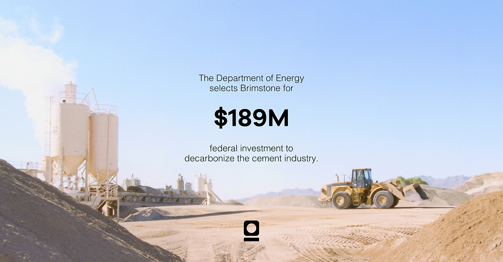 Industrial Demonstrations Program Selects Brimstone for Transformational $189 Million Federal Investment to Decarbonize Cement Industry
