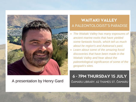 15.07.21 Public talk: WAITAKI VALLEY - A PALEONTOLOGIST'S PARADISE