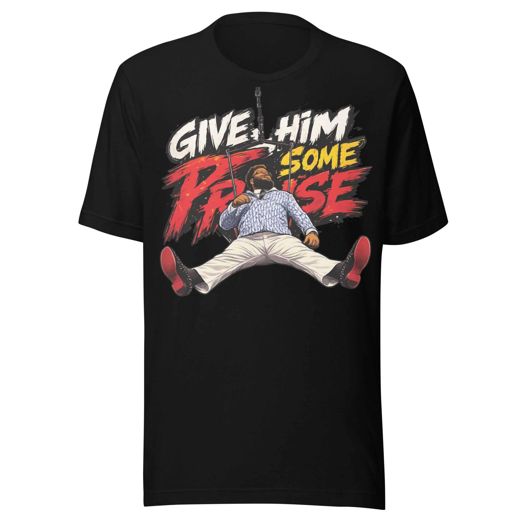 Give Him Some Praise T-shirt
