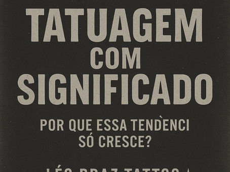 Tatuagem com Significado: A Tendência Mais Forte deste ano