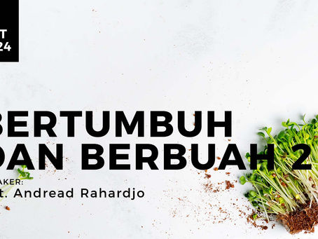 Andreas Rahardjo - Bertumbuh dan Berbuah (Bagian Kedua)