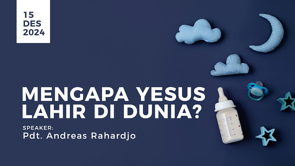 Andreas Rahardjo - Mengapa Yesus Lahir ke Dunia?