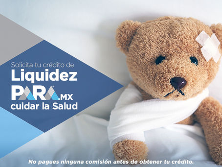 Liquidez PARA cuidar de tu Salud.
