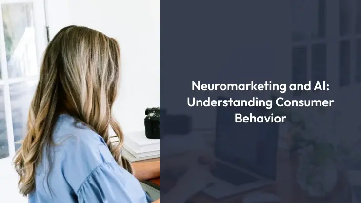 Neuromarketing in the Digital Age: Leveraging AI to Understand Consumer Behavior