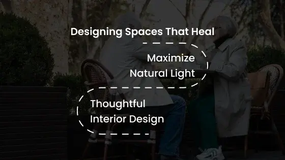 Designing Spaces That Heal