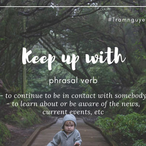 Series Mỗi Ngày Một Từ Mới - #Keep_up_with
