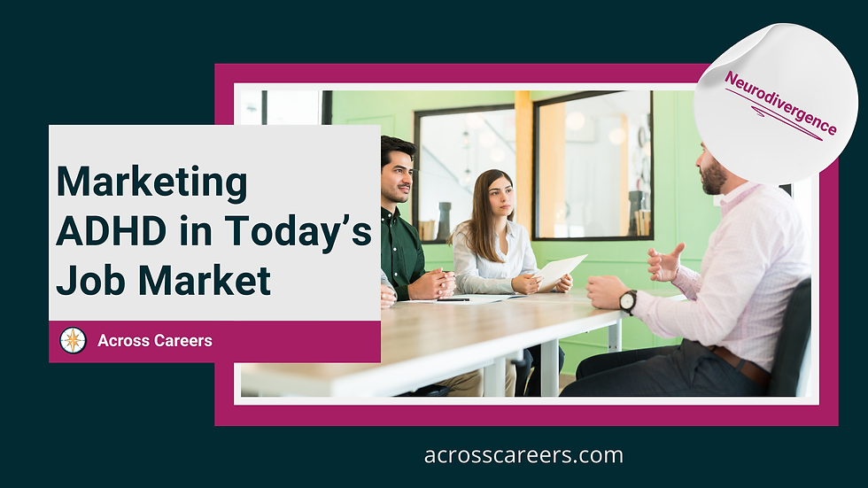 Marketing ADHD in Today’s Job Market