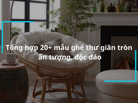 Thiết Kế Độc Đáo, Sự Thư Giãn Không Giới Hạn: Ghế Thư Giãn Tròn Cho Phòng Khách Của Bạn