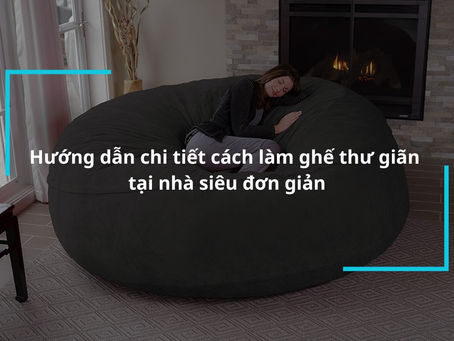Làm Sao để Tạo Ra Một Ghế Thư Giãn Chất Lượng?