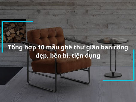Khám Phá Sự Đa Dạng trong Các Mẫu Ghế Thư Giãn Ban Công Hiện Đại