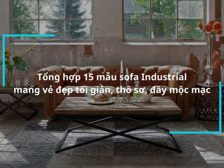 Sự Hòa Quyện của Thép và Da: Ghế Sofa Industrial Truyền Cảm Hứng Về Công Nghiệp