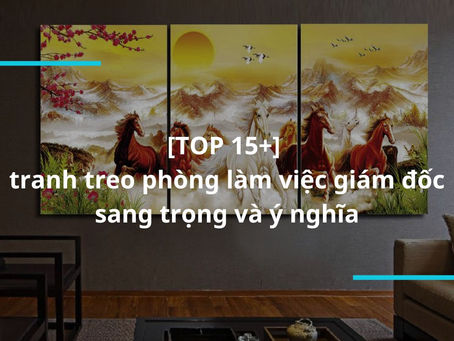 Khám Phá Sức Mạnh Nghệ Thuật Trong Tranh Treo Phòng Làm Việc