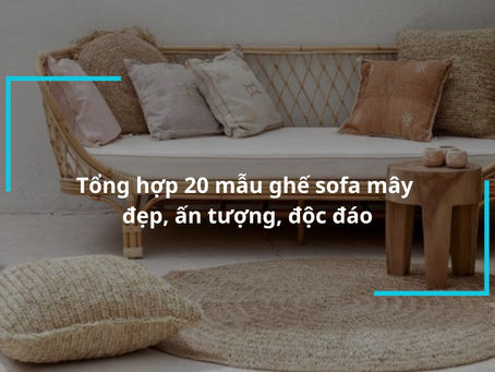 Góc Nghỉ Ngơi Tự Nhiên: Khám Phá Phong Cách Sống Đẳng Cấp Với Sofa Mây