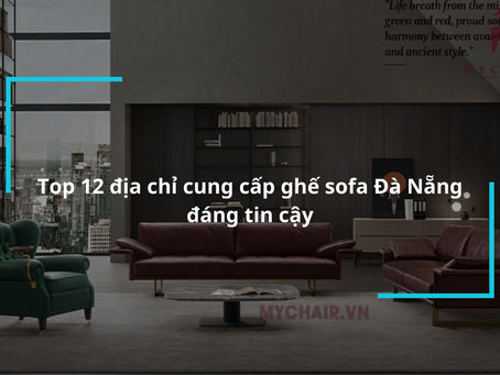 Sắm Sofa Đà Nẵng - Bí Quyết Tìm Ghế Sofa Phù Hợp Cho Ngôi Nhà Của Bạn