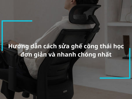 Ghế công thái học không còn mới mẻ? Học cách làm mới nó với những gợi ý tinh tế