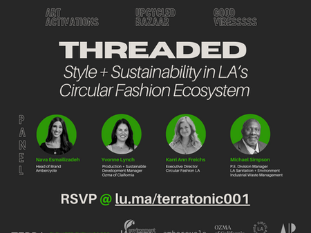 Nov 15 - Join us for THREADED: Style + Sustainability in LA’s Circular Fashion Ecosystem. Free event
