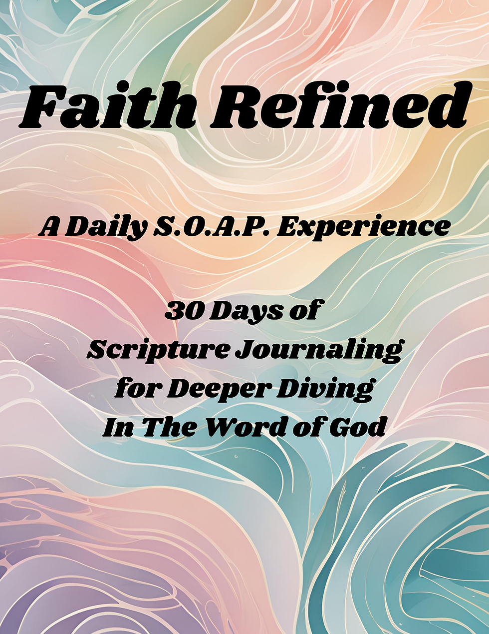 Faith Refined - 30 Days of Scripture Journaling