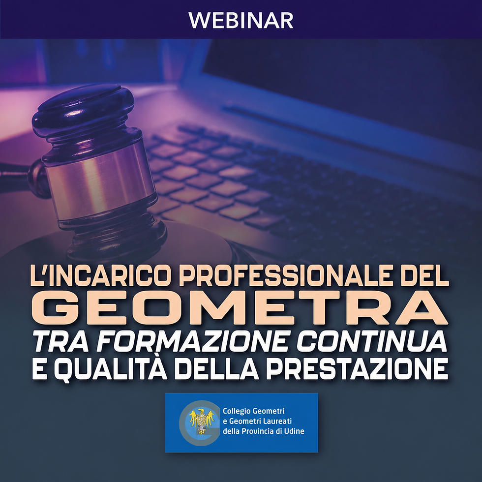 RISERVATO SOLO GEOMETRI UDINE - L’INCARICO PROFESSIONALE DEL GEOMETRA