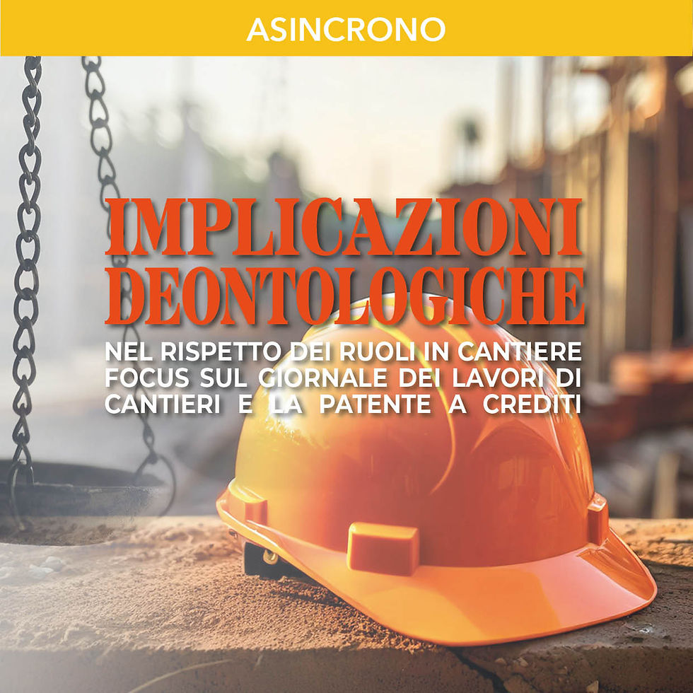 Implicazioni deontologiche nel rispetto dei ruoli in cantiere