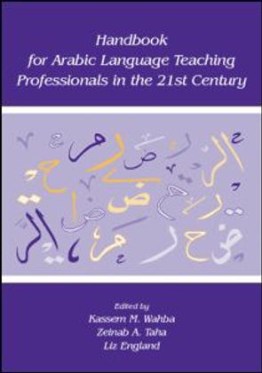 Handbook for Arabic Language Teaching Professionals in the 21st Century Volume I