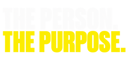 The person. The purpose.