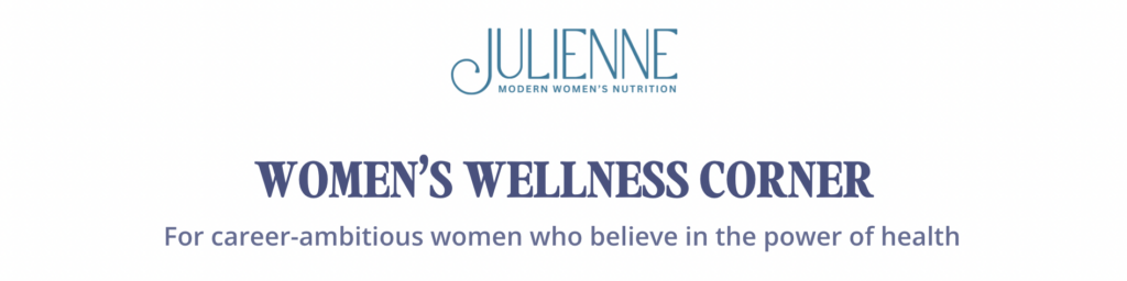 Exciting Collaboration Announcement: Julienne’s Women’s Wellness Corner