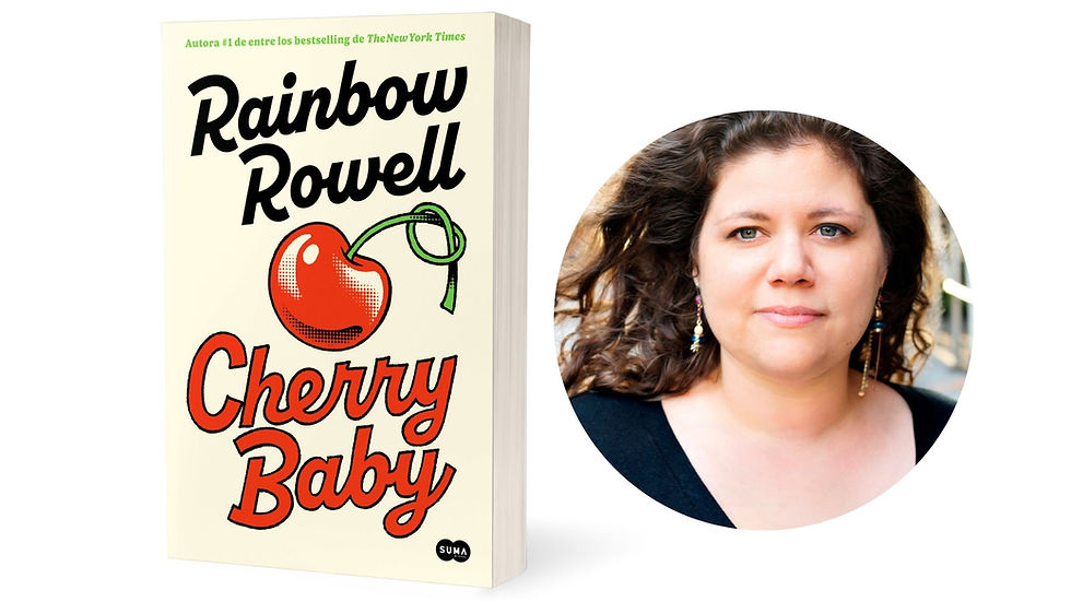 Rainbow Rowell está de regreso con su novela Cherry Baby, profundamente honesta y emocional