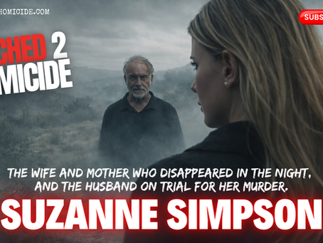 The Disappearance of Suzanne Simpson and the Murder Case Against Brad Simpson
