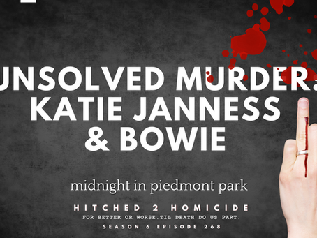 Unsolved: Katie Janness and Bowie. Midnight in Piedmont Park