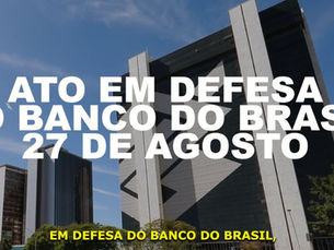 Bancários realizarão ato em defesa do Banco do Brasil e do povo brasileiro