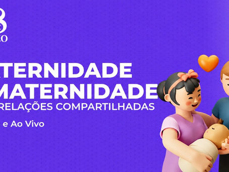Inscrições abertas para turma de julho do curso “Paternidade e Maternidade com Relações Compartilhadas”