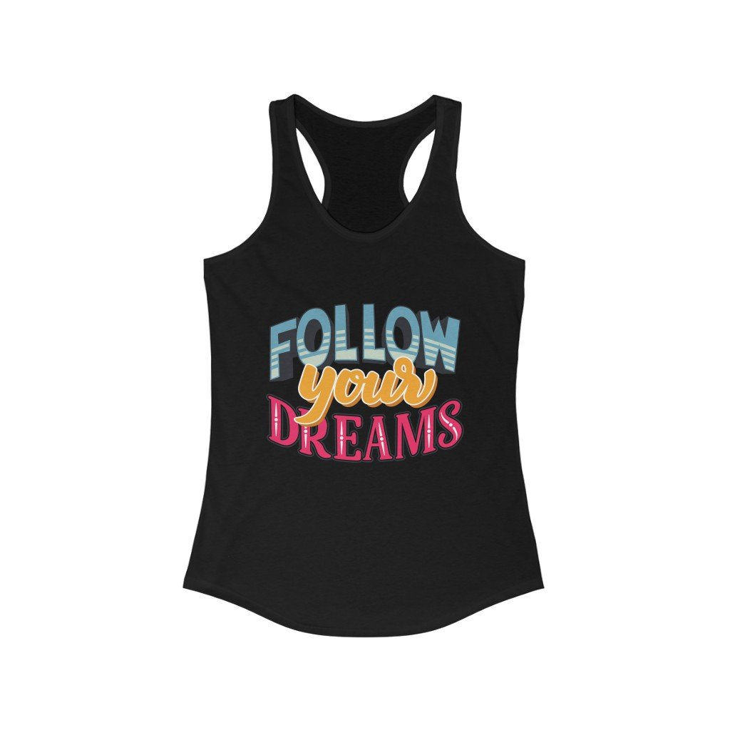 Follow Your Dream Racerback Tank Top