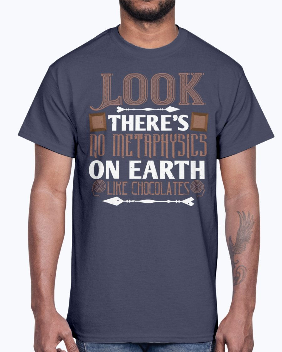 Thumbnail: Look, There's No Metaphysics on Earth Like Chocolates.- Chocolate - Cotton Tee