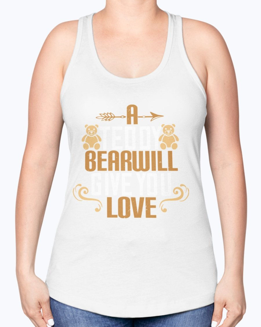 Thumbnail: A Teddy Bear Will Give You Love  -  Bear -  Racerback Tank
