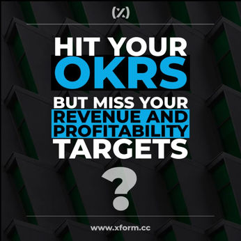 Hit your OKRS But Miss Your Revenue And Profitability Targets?