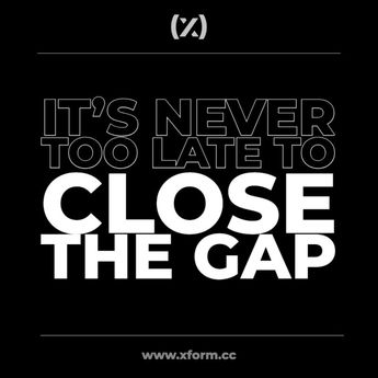 It's never too late to close the gap