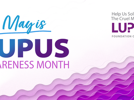 May is Lupus Awareness Month – Time to Shed Some Light on the Shadows