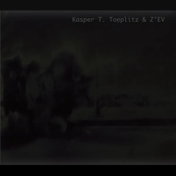 Thumbnail: Kasper T. Toeplitz & Z'EV ‎– Fleur De Peau (CD)
