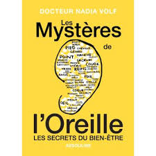 livre passionnant de Nadia Volf : les Mystères de l'Oreille